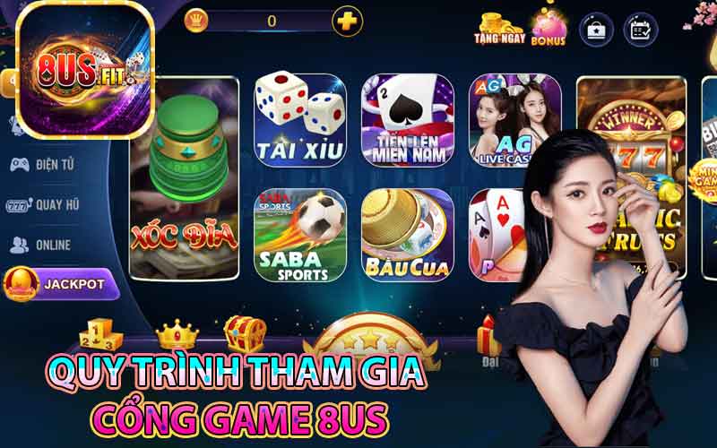 Quy trình tham gia cổng game 8US