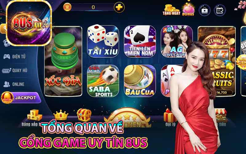 Tổng quan về cổng game uy tín 8US